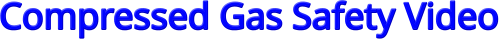 Compressed Gas Safety Video